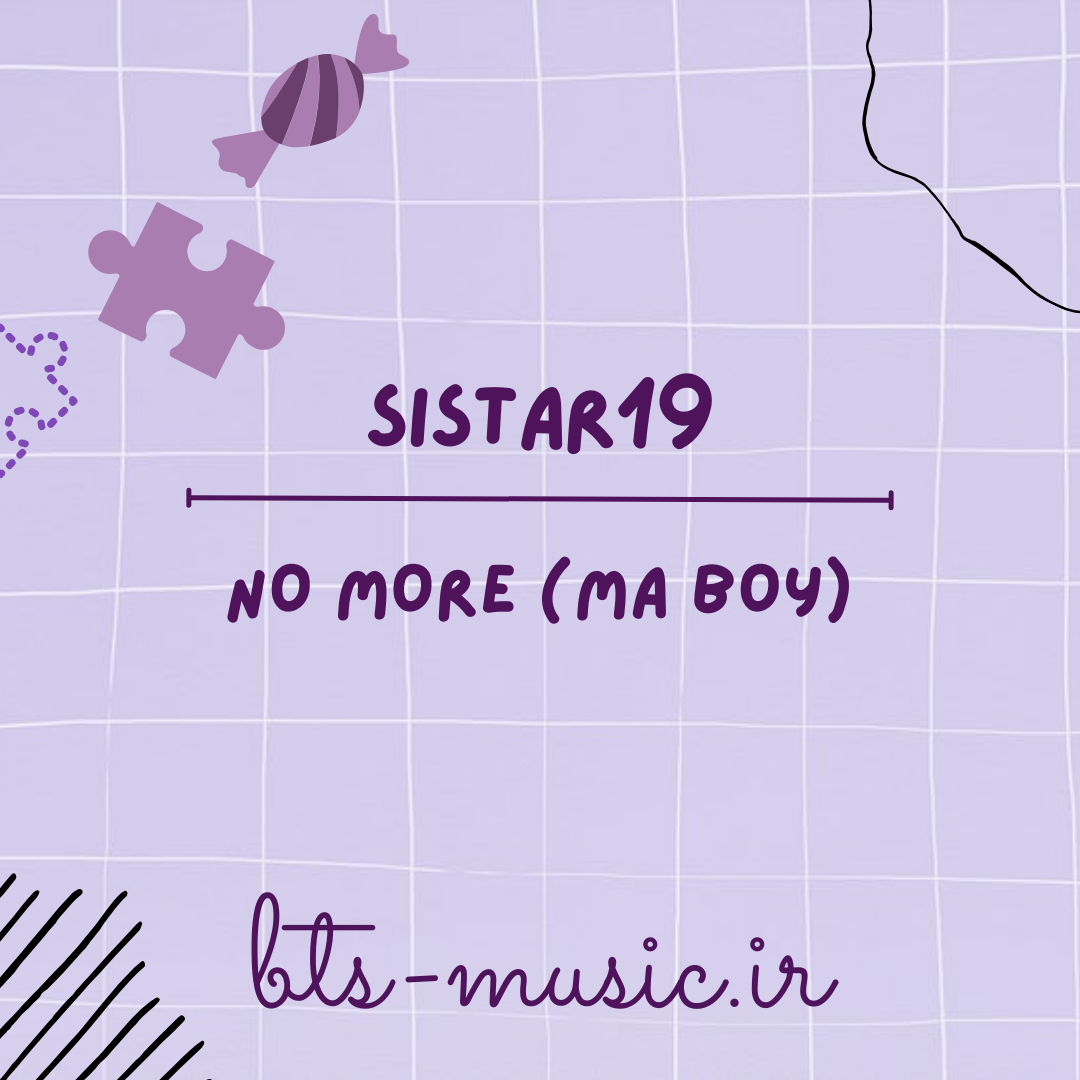 دانلود آهنگ NO MORE (MA BOY) Sistar19